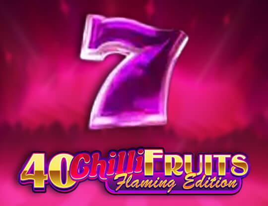 Online slot 40 Chilli Fruits Flaming Edition