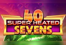 Slot 40 Super Heated Sevens