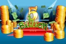 Slot 5 Billion