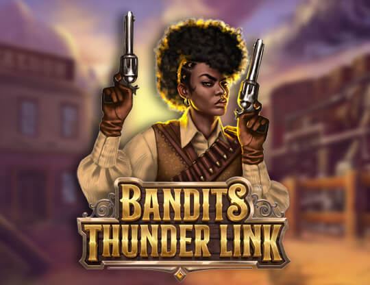 Slot Bandits Thunder Link