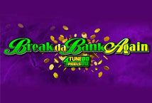 Slot Break Da Bank Again 4Tune Reels