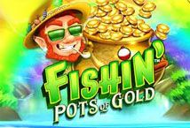 Slot Fishin Pots of Gold