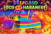 Slot Mucho Loco Habanero