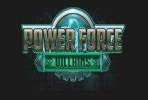 Slot Power Force Villains