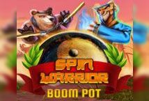 Slot Spin Warrior Boom Pot