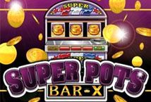 Slot Super Pots Bar X