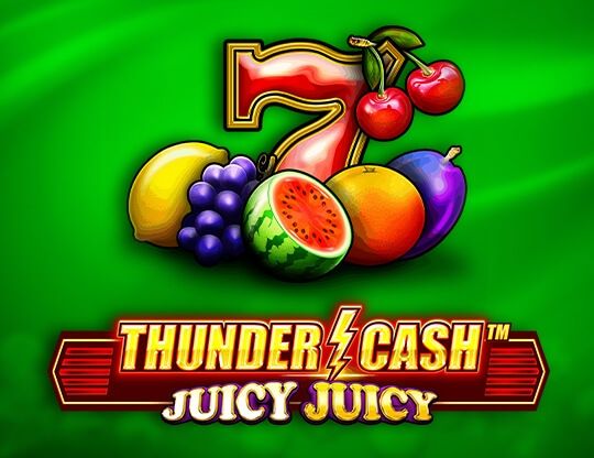 Slot Thunder Cash – Juicy Juicy