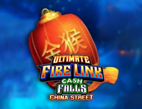 Slot Ultimate Fire Link Cash Falls China Street