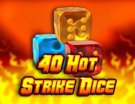 Slot 40 Hot Strike Dice