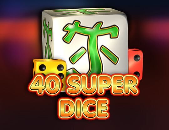 Slot 40 Super Dice