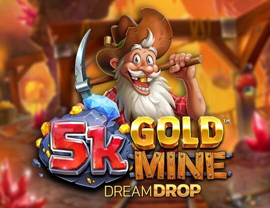 Slot 5k Gold Mine Dream Drop