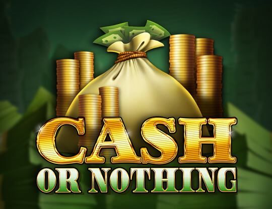 Slot Cash or Nothing