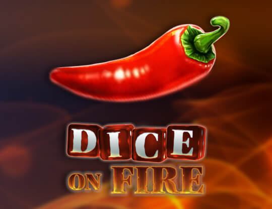 Slot Dice on Fire