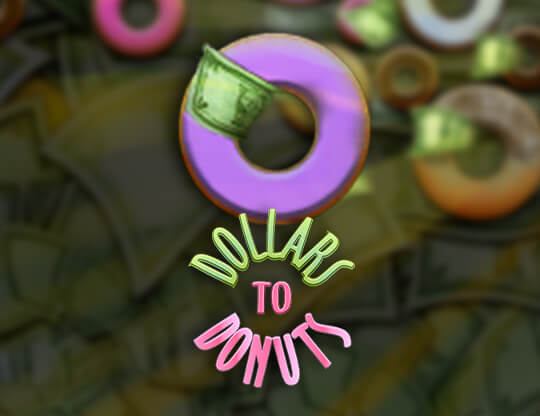 Slot Dollars to Donuts
