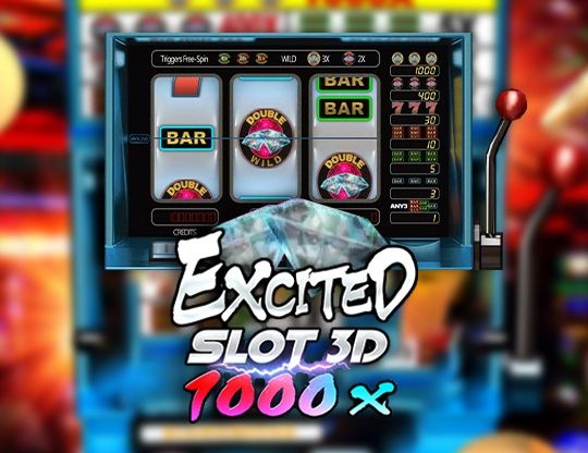 Slot Excited Slot 3D 1000X
