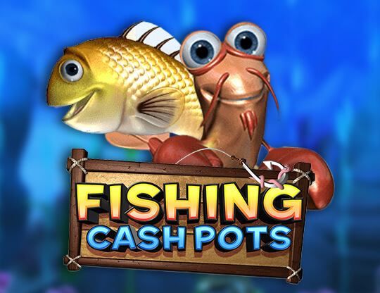 Slot Fishing Cash Pots