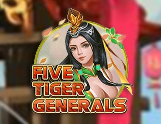 Slot Five Tiger Generals