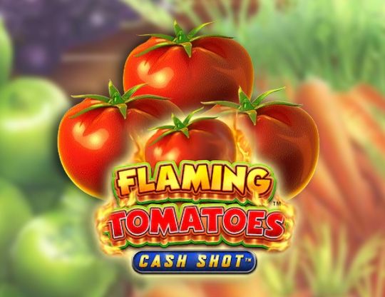 Slot Flaming Tomatoes Cash Shot
