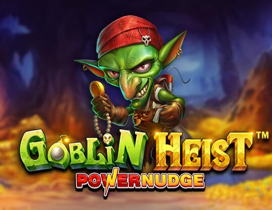 Slot Goblin Heist Powernudge