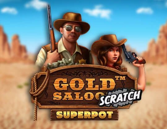 Slot Gold Saloon Superpot Scrach