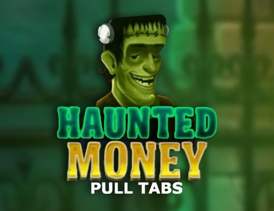 Slot Haunted Money (Pull Tabs)