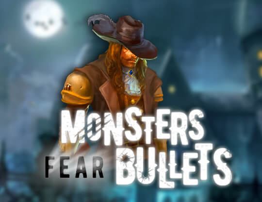 Slot Monsters Fear Bullets