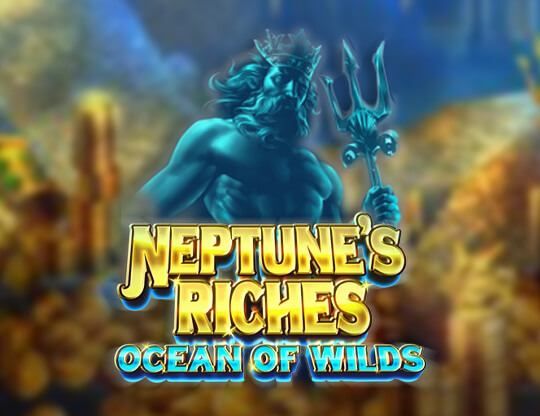 Slot Neptune’s Riches: Ocean of Wilds