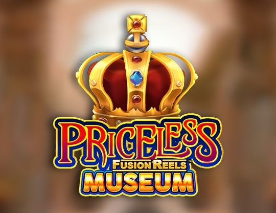 Slot Priceless Museum Fusion Reels