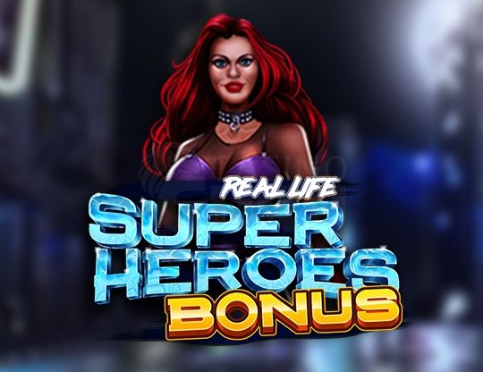 Slot Real Life Super Heroes Bonus