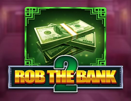 Slot Rob the Bank 2