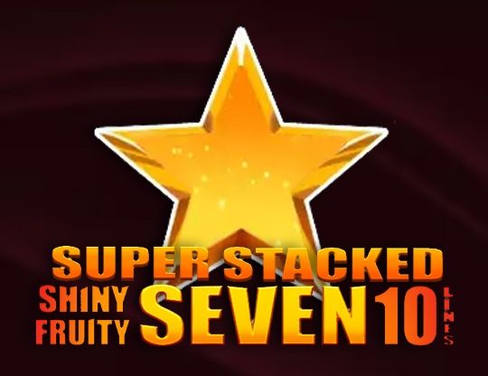 Slot Shiny Fruits Seven: 10 Lines Super Stacked