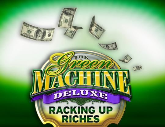 Slot The Green Machine Deluxe: Racking Up Riches